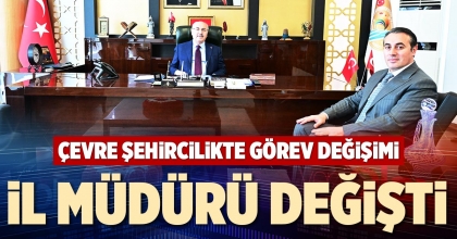 İL MÜDÜRÜ DEĞİŞTİ
