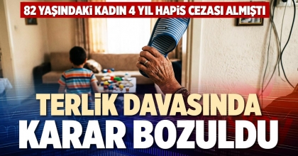 TERLİK DAVASINDA KARAR BOZULDU