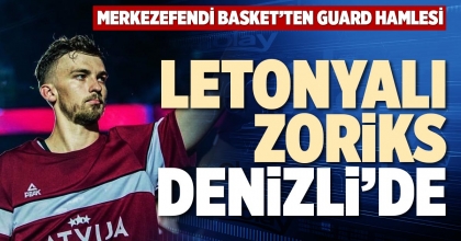 LETONYALI ZORİKS DENİZLİ’DE