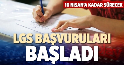 LGS BAŞVURULARI BAŞLADI