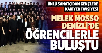 MELEK MOSSO DENİZLİ’DE ÖĞRENCİLERLE BULUŞTU
