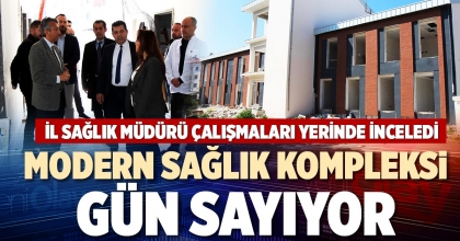 MODERN SAĞLIK KOMPLEKSİ GÜN SAYIYOR