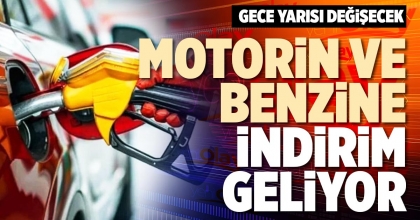 MOTORİN VE BENZİNE İNDİRİM GELİYOR