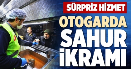 OTOGARDA SAHUR İKRAMI