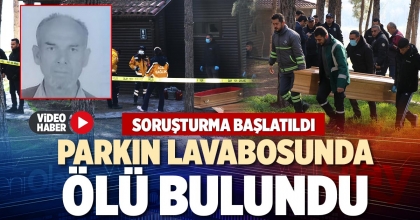 PARKIN LAVABOSUNDA ÖLÜ BULUNDU