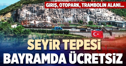 SEYİR TEPESİ BAYRAMDA ÜCRETSİZ