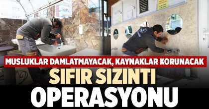 SIFIR SIZINTI OPERASYONU
