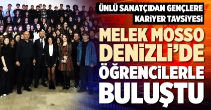 MELEK MOSSO DENİZLİ’DE ÖĞRENCİLERLE BULUŞTU