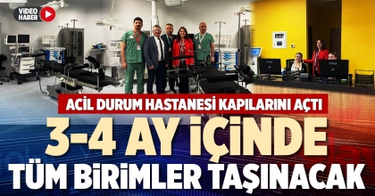 3-4 AY İÇİNDE TÜM BİRİMLER TAŞINACAK