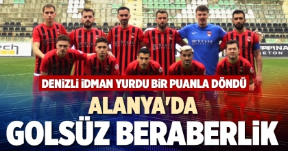 ALANYA'DA GOLSÜZ BERABERLİK 