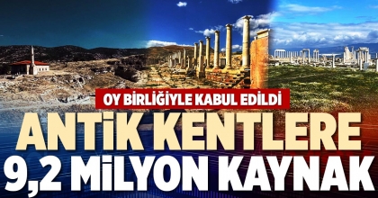 ANTİK KENTLERE 9,2 MİLYON KAYNAK