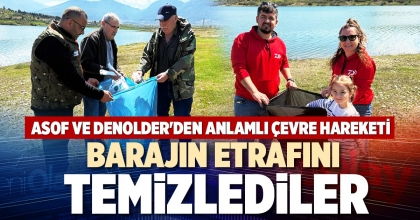 BARAJIN ETRAFINI TEMİZLEDİLER