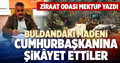 BULDANDAKİ MADENİ CUMHURBAŞKANINA ŞİKÂYET ETTİLER