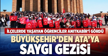 BÜYÜKŞEHİR’DEN ATA’YA SAYGI GEZİSİ
