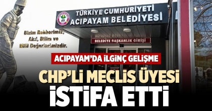CHP’Lİ MECLİS ÜYESİ İSTİFA ETTİ