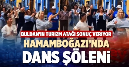 HAMAMBOĞAZI’NDA DANS ŞÖLENİ