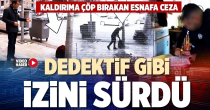 DEDEKTİF GİBİ  İZİNİ SÜRDÜ