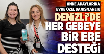 DENİZLİ'DE HER GEBEYE BİR EBE DESTEĞİ