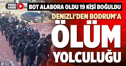 DENİZLİ'DEN BODRUM'A ÖLÜM YOLCULUĞU