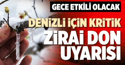 DENİZLİ İÇİN KRİTİK ZİRAİ DON UYARISI