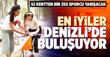EN İYİLER DENİZLİ’DE BULUŞUYOR