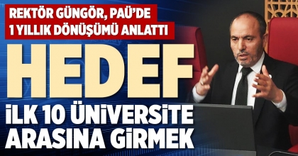 HEDEF İLK 10 ÜNİVERSİTE ARASINA GİRMEK