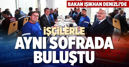 İŞÇİLERLE AYNI SOFRADA BULUŞTU