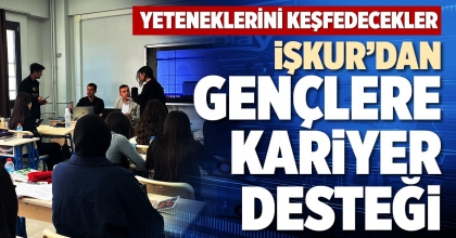 İŞKUR’DAN GENÇLERE KARİYER DESTEĞİ