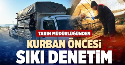 TARIM MÜDÜRLÜĞÜNDEN KURBAN ÖNCESİ SIKI DENETİM
