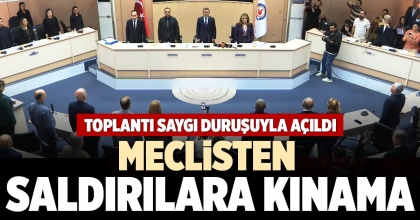 MECLİSTEN SALDIRILARA KINAMA
