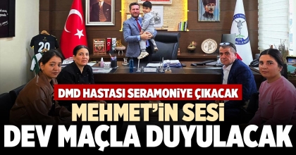 MEHMET’İN SESİ DEV MAÇLA DUYULACAK