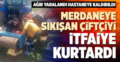 MERDANEYE SIKIŞAN ÇİFTÇİYİ İTFAİYE KURTARDI