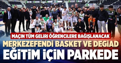 MERKEZEFENDİ BASKET VE DEGİAD EĞİTİM İÇİN PARKEDE