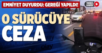 O SÜRÜCÜYE CEZA