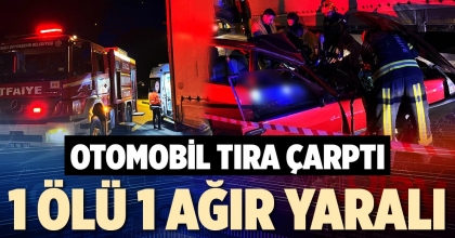 1 ÖLÜ 1 AĞIR YARALI