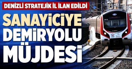 SANAYİCİYE DEMİRYOLU MÜJDESİ