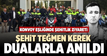 ŞEHİT TEĞMEN KEREK DUALARLA ANILDI