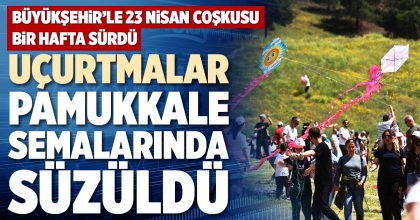 UÇURTMALAR PAMUKKALE SEMALARINDA SÜZÜLDÜ