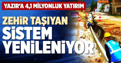 ZEHİR TAŞIYAN SİSTEM YENİLENİYOR
