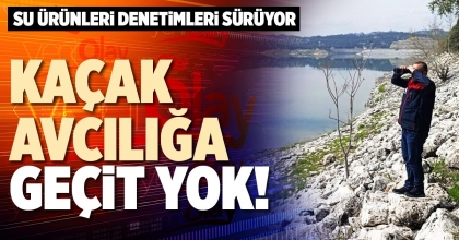 KAÇAK AVCILIĞA GEÇİT YOK!