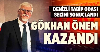 DENİZLİ TABİP ODASI SEÇİMİ SONUÇLANDI: GÖKHAN ÖNEM KAZANDI