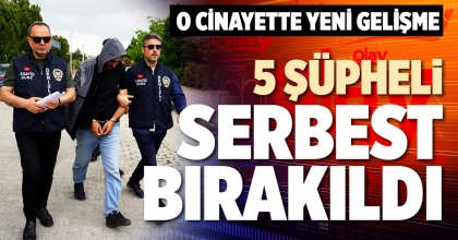 5 ŞÜPHELİ SERBEST BIRAKILDI