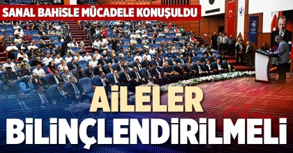AİLELER BİLİNÇLENDİRİLMELİ
