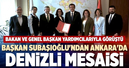 BAŞKAN SUBAŞIOĞLU'NDAN ANKARA'DA DENİZLİ MESAİSİ
