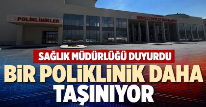 BİR POLİKLİNİK DAHA TAŞINIYOR