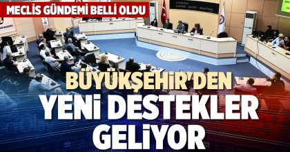 BÜYÜKŞEHİR'DEN YENİ DESTEKLER GELİYOR