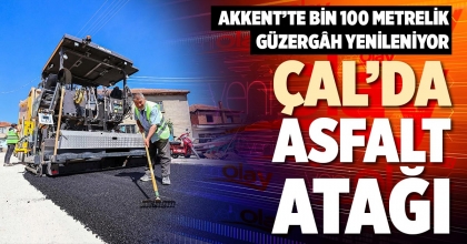 ÇAL’DA ASFALT ATAĞI