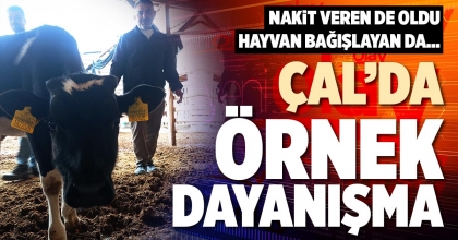 ÇAL’DA ÖRNEK DAYANIŞMA