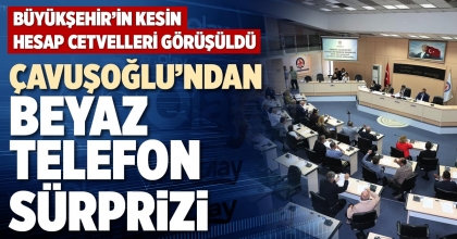 ÇAVUŞOĞLU’NDAN BEYAZ TELEFON SÜRPRİZİ