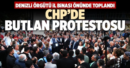 CHP’DE BUTLAN PROTESTOSU